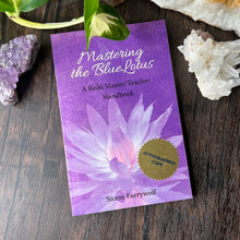 Load image into Gallery viewer, Mastering the BlueLotus (Reiki 3 - Master/Teacher) (Signed copy)