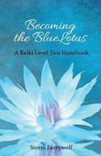 Load image into Gallery viewer, Becoming the BlueLotus (Reiki 2) (Signed copy)