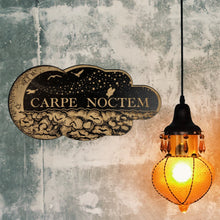 Load image into Gallery viewer, Carpe Noctem (Seize the Night) Sign