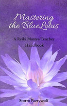 Load image into Gallery viewer, Mastering the BlueLotus (Reiki 3 - Master/Teacher) (Signed copy)