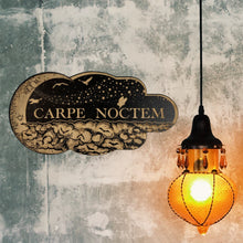 Load image into Gallery viewer, Carpe Noctem (Seize the Night) Sign